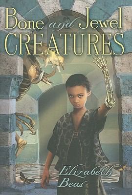 Elizabeth Bear: Bone And Jewel Creatures (2010, Subterranean Press)