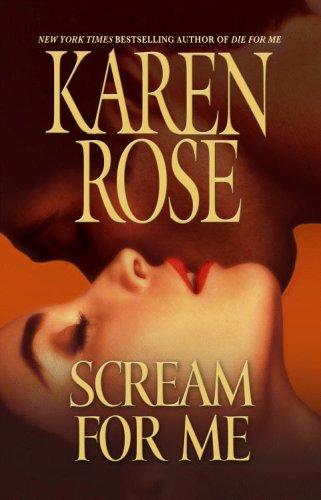 Karen Rose: Scream for Me (Hardcover, 2008, Grand Central Publishing, Grand Central Pub.)