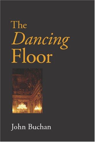 John Buchan: The Dancing Floor (Paperback, 2007, Waking Lion Press)