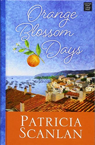 Patricia Scanlan: Orange Blossom Days (Hardcover, 2018, Center Point Pub)