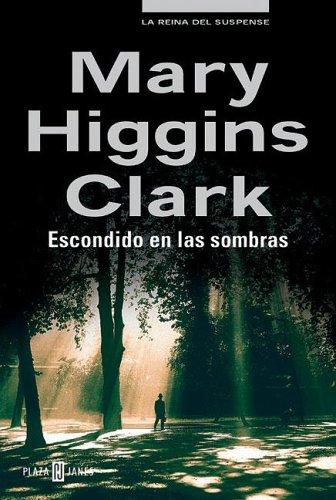 Mary Higgins Clark: Escondido En Las Sombras / Nighttime Is My Time (Paperback, Spanish language, 2005, Plaza y Janes)