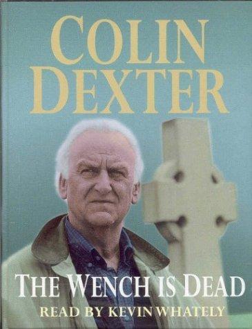 Colin Dexter: The Wench Is Dead (AudiobookFormat, 1998, Macmillan Audio Books)