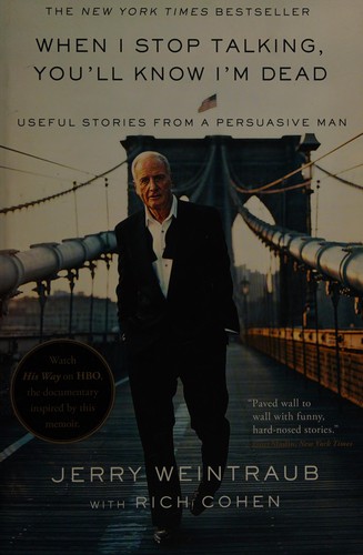 Jerry Weintraub: When I stop talking, you'll know I'm dead (2010, Twelve)