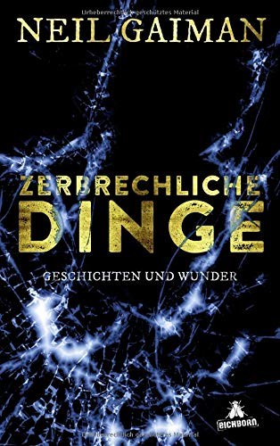 Neil Gaiman: Zerbrechliche Dinge (Paperback, 2019, Eichborn Verlag)
