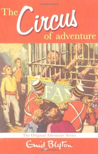 Enid Blyton: The Circus of Adventure (Paperback, 2008, Pan Macmillan)