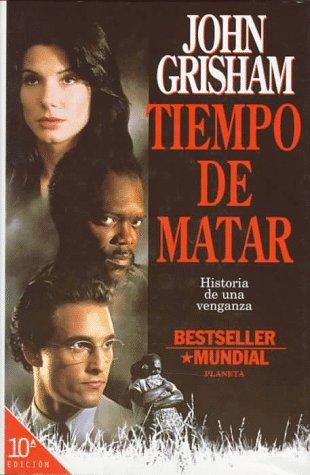 John Grisham: Tiempo De Matar / A Time to Kill (Paperback, 1995, Planeta)