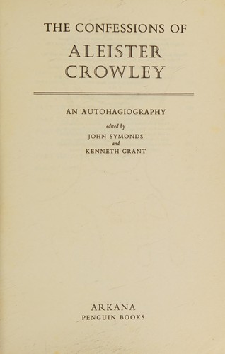 Aleister Crowley: The confessions of Aleister Crowley (Paperback, 1989, Arkana)