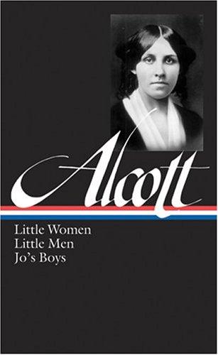 Louisa May Alcott: Little women ; little men ; Jo's boys (2005, Library of America, Distributed to the trade in the U.S. by Penguin Putnam)