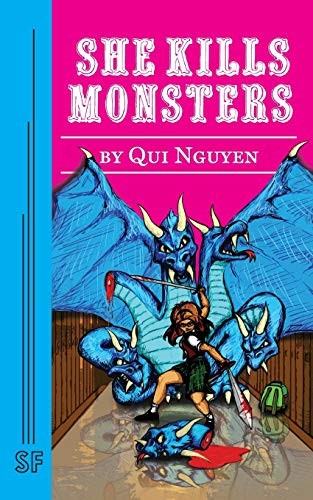 Qui Nguyen: She Kills Monsters (Paperback, 2016, Samuel French, Inc.)