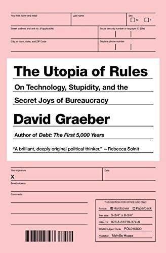 David Graeber: The Utopia of Rules (2016)