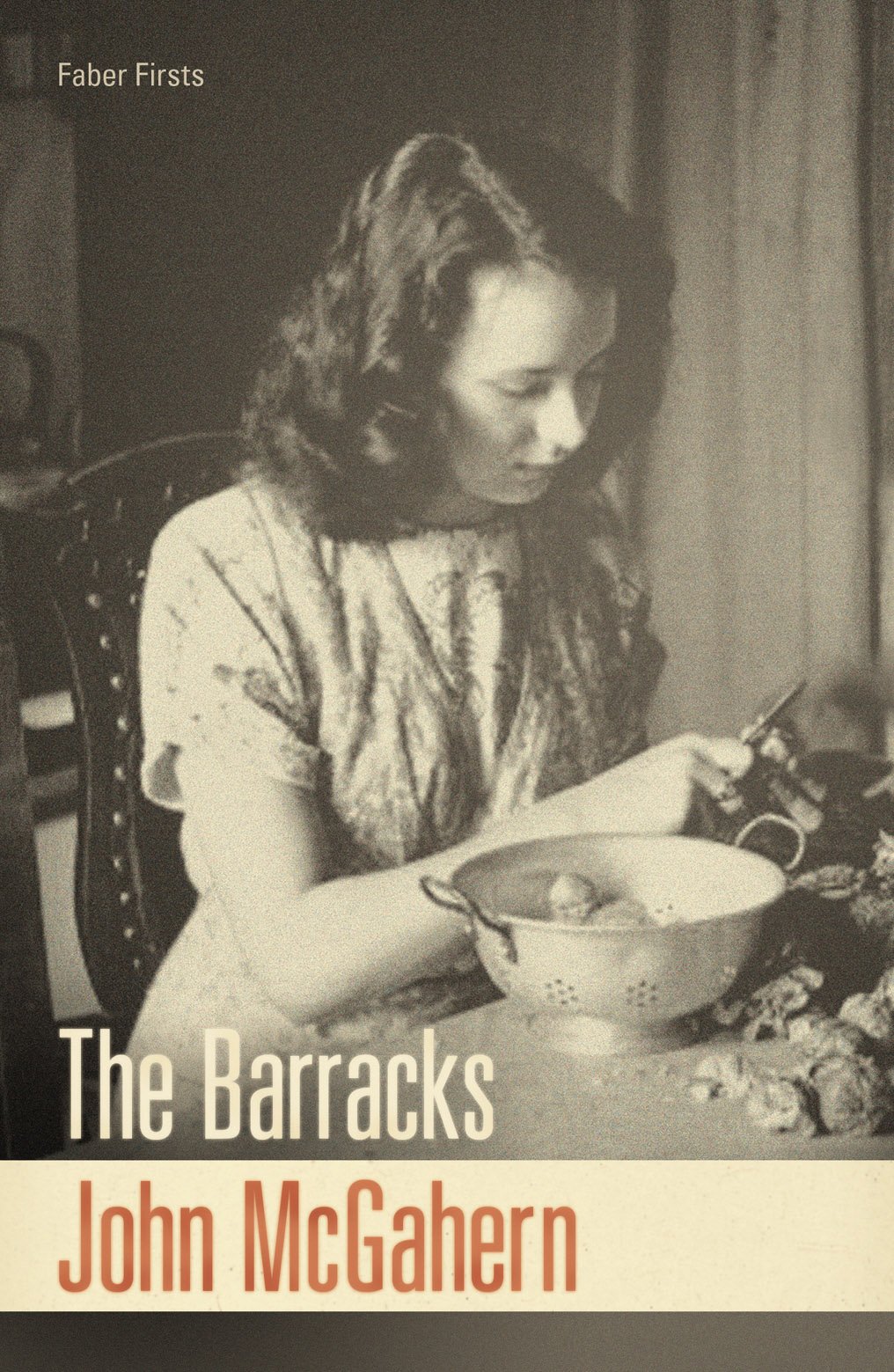 John McGahern: The Barracks (Paperback, 2009, Faber Firsts)