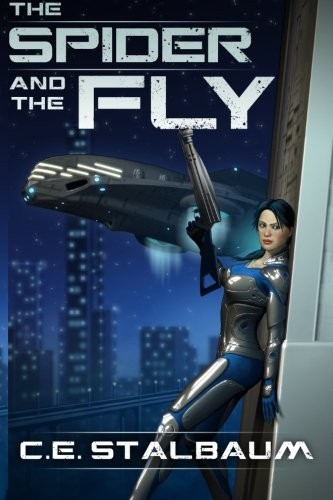 C. E. Stalbaum: The Spider and the Fly (Paperback, 2012, CreateSpace Independent Publishing Platform)
