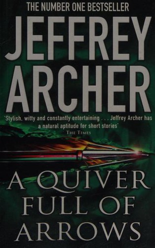Jeffrey Archer: A Quiver Full of Arrows (Paperback, 2003, Pan Books)