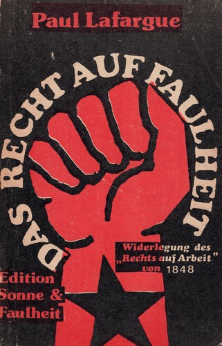 Paul Lafargue: Das Recht auf Faulheit (Paperback, German language, 1980, Edition Sonne & Faulheit)