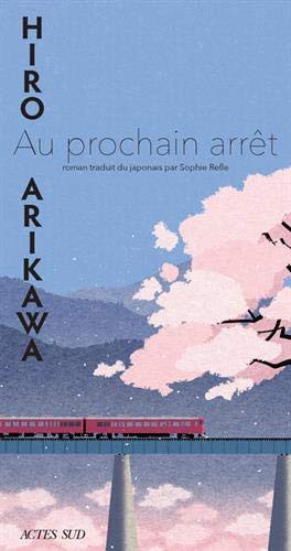 Hiro Arikawa, Sophie Refle: Au prochain arrêt (Paperback, Français language, 2021, ACTES SUD)