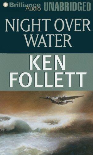 Ken Follett: Night Over Water (AudiobookFormat, 2007, Brilliance Audio on CD Unabridged)