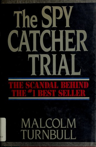 Malcolm Turnbull: The spy catcher trial (1989, Salem House)