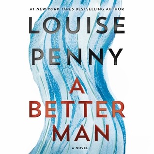 Louise Penny: A Better Man (AudiobookFormat, 2019, Macmillan Audiobook from Minotaur, an imprint from St. Martin's Press)
