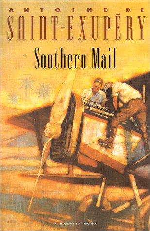 Antoine de Saint-Exupéry, Curtis Cate: Southern Mail (1972, Harvest Books)