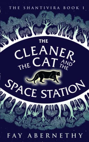 Fay Abernethy: The Cleaner, the Cat and the Space Station (Paperback, 2021, Fay Abernethy)