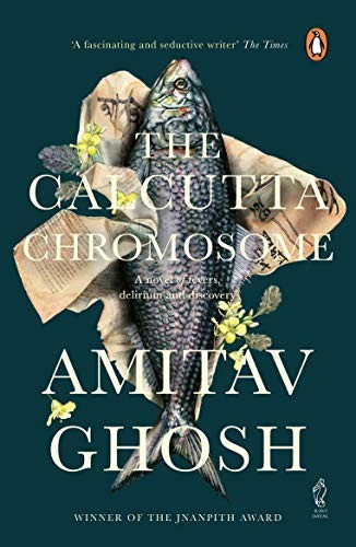 Amitav Ghosh: The Calcutta Chromosome (Paperback, 2011, Penguin Canada)