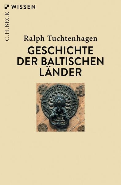 Ralph Tuchtenhagen: Geschichte der Baltischen Länder (Paperback, Deutsch language, 2024, C.H.Beck Wissen)