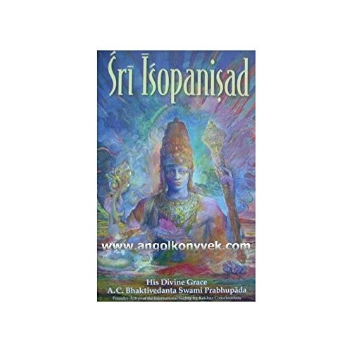 A. C. Bhaktivedanta Swami Srila Prabhupada: Sri Isopanisad (2014, Intermex Publishing Ltd)