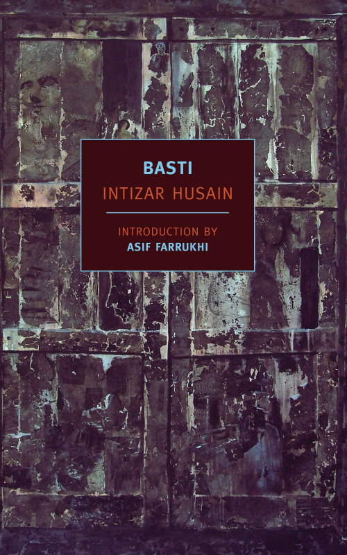 Intiẓār Ḥusain: Basti (2012, New York Review Books)