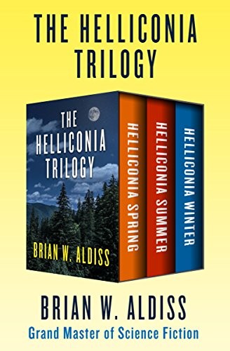 Brian W. Aldiss: The Helliconia Trilogy: Helliconia Spring, Helliconia Summer, and Helliconia Winter (2016, Open Road Media Sci-Fi & Fantasy)