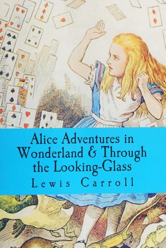 Lewis Carroll: Alice Adventures in Wonderland & Through the Looking-Glass (Paperback, 2021, Millenium Publications)