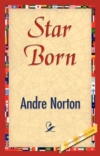 Andre Norton: Star Born (Paperback, 2007, 1st World Library - Literary Society)