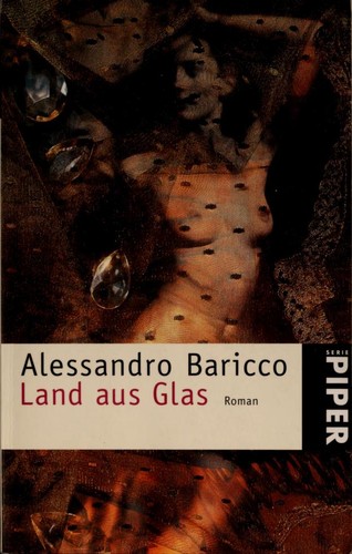 Alessandro Baricco: Land aus Glas (German language, 2003, Piper)