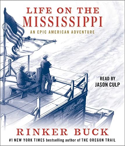 Jason Culp, Rinker Buck: Life on the Mississippi (AudiobookFormat, 2022, Simon & Schuster Audio)