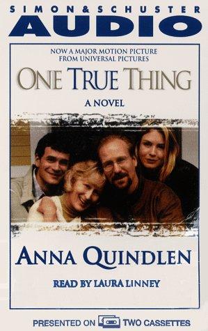 Anna Quindlen: One True Thing (AudiobookFormat, 1998, Audioworks)