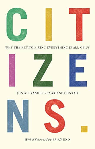 Jon Alexander, Brian Eno, Ariane Conrad: Citizens (Hardcover, 2022, Canbury Press Ltd)