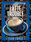 Cleo Coyle: Latte trouble (2005, Wheeler Pub., Chivers)