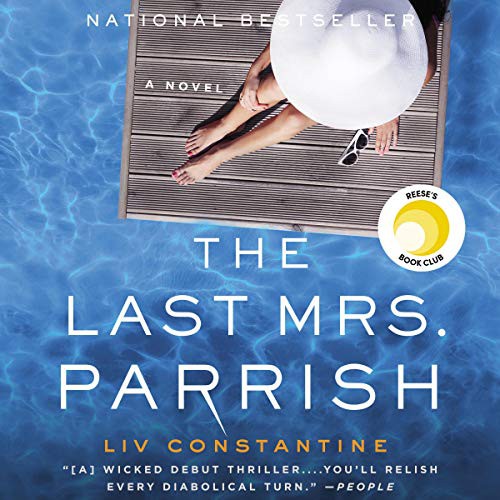 Liv Constantine: The Last Mrs. Parrish (AudiobookFormat, 2017, Harpercollins, HarperCollins Publishers and Blackstone Audio)