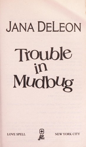 Jana DeLeon: Trouble in Mudbug (2009, Love Spell)
