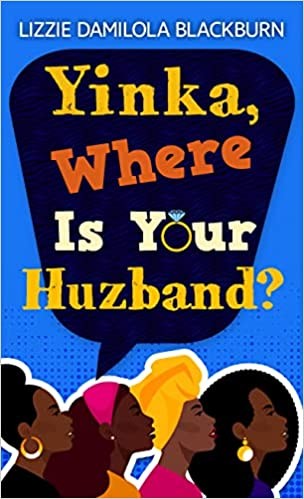 Lizzie Damilola Blackburn: Yinka, Where Is Your Huzband? (2022, Thorndike Press)