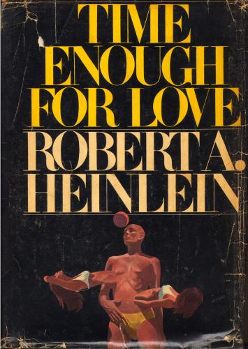 Robert A. Heinlein: Time Enough for Love (Hardcover, 1973, Putnam)