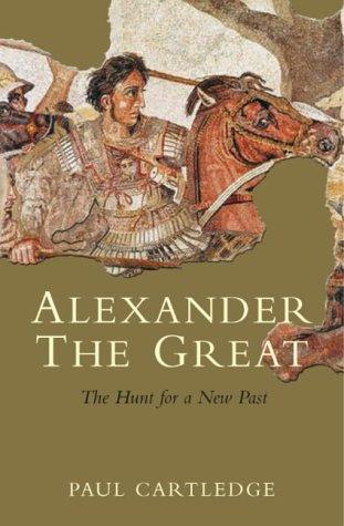 Paul Cartledge: Alexander the Great (Hardcover, 2004, Macmillan)