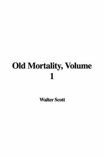 Sir Walter Scott: Old Mortality (Paperback, 2006, IndyPublish.com)