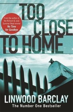 Linwood Barclay: Too Close to Home