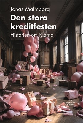 Jonas Malmborg: Den stora kreditfesten: historien om Klarna (Swedish language, 2024, Albert Bonniers förlag)