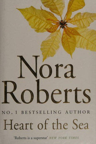 Nora Roberts: Heart of the Sea (Hardcover, 2007, Piatkus Books)