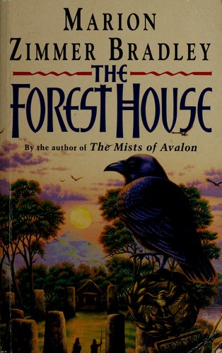 Marion Zimmer Bradley: The Forest House (1994, Michael Joseph)