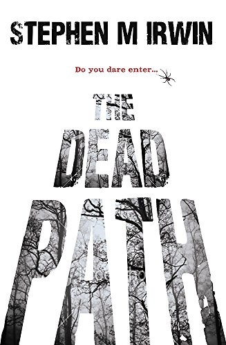 Stephen M. Irwin: The Dead Path (2010, Hachette Australia)
