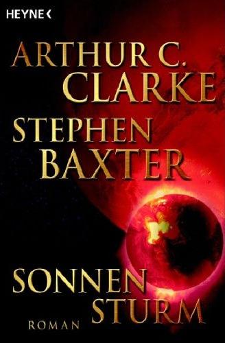 Arthur C. Clarke, Stephen Baxter: Sonnensturm (Paperback, German language, 2006, Heyne)