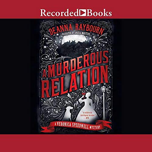 Deanna Raybourn: A Murderous Relation (AudiobookFormat, 2020, Recorded Books, Inc. and Blackstone Publishing)