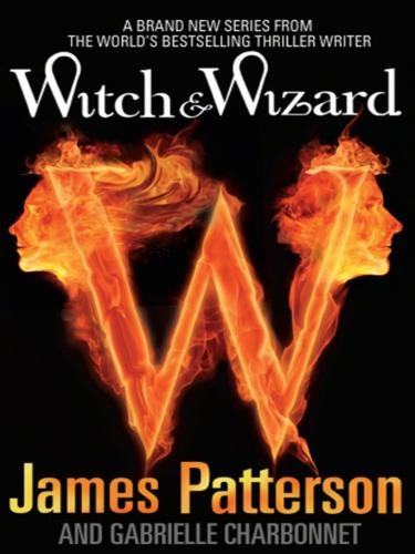James Patterson OL22258A, Gabrielle Charbonnet: Witch & Wizard (EBook, 2009, Random House Group Limited)